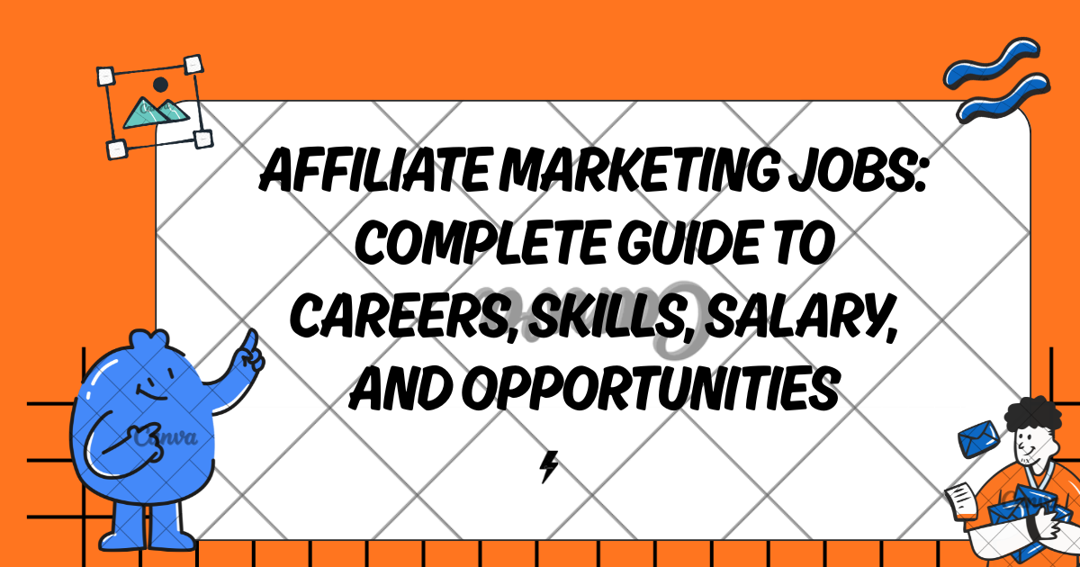 Affiliate Marketing Jobs: Complete Guide to Careers, Skills, Salary, and Opportunities