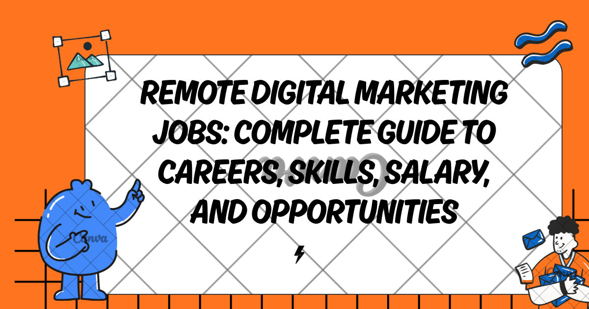 Remote Digital Marketing Jobs: Complete Guide to Careers, Skills, Salary, and Opportunities