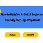 How to Build an AI Bot: A Beginner-Friendly Step-by-Step Guide
