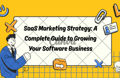 SaaS Marketing Strategy: A Complete Guide to Growing Your Software Business