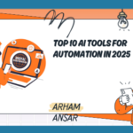 Top 10 AI Tools for Automation in 2025