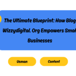 The Ultimate Blueprint: How Blog Wizzydigital. Org Empowers Small Businesses